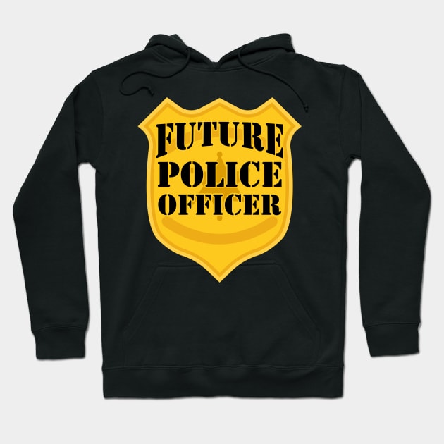 Future Police Officer For Policeman Trainee Training Cop Hoodie by sBag-Designs